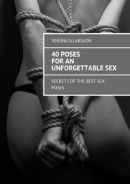 40 poses for an unforgettable sex. Secrets of the best sex poses