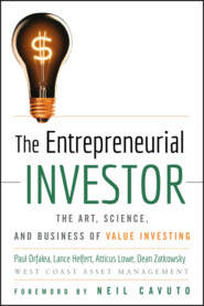 The Entrepreneurial Investor. The Art, Science, and Business of Value Investing