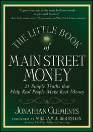 The Little Book of Main Street Money. 21 Simple Truths that Help Real People Make Real Money