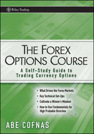 The Forex Options Course. A Self-Study Guide to Trading Currency Options