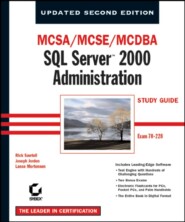 MCSA / MCSE / MCDBA: SQL Server 2000 Administration Study Guide. Exam 70-228