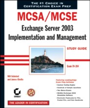 MCSA / MCSE: Exchange Server 2003 Implementation and Management Study Guide. Exam 70-284