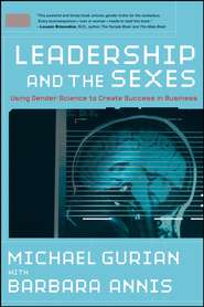 Leadership and the Sexes. Using Gender Science to Create Success in Business