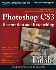 Photoshop CS3 Restoration and Retouching Bible