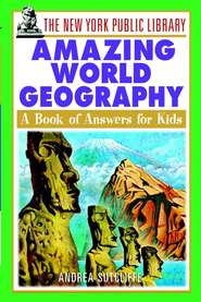 The New York Public Library Amazing World Geography. A Book of Answers for Kids