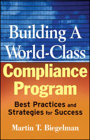 Building a World-Class Compliance Program. Best Practices and Strategies for Success