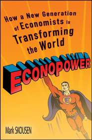 EconoPower. How a New Generation of Economists is Transforming the World