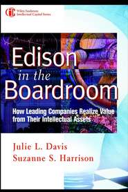 Edison in the Boardroom. How Leading Companies Realize Value from Their Intellectual Assets