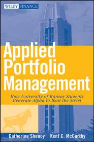 Applied Portfolio Management. How University of Kansas Students Generate Alpha to Beat the Street