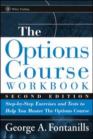 The Options Course Workbook. Step-by-Step Exercises and Tests to Help You Master the Options Course