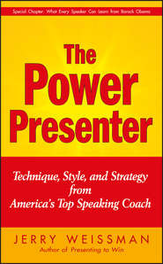 The Power Presenter. Technique, Style, and Strategy from America's Top Speaking Coach