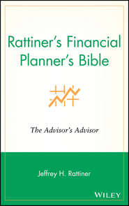 Rattiner's Financial Planner's Bible. The Advisor's Advisor