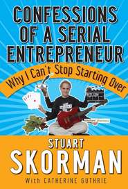 Confessions of a Serial Entrepreneur. Why I Can't Stop Starting Over