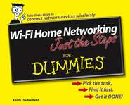 Wi-Fi Home Networking Just the Steps For Dummies