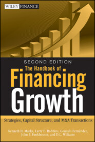 The Handbook of Financing Growth. Strategies, Capital Structure, and M&amp;A Transactions