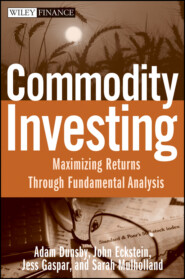 Commodity Investing. Maximizing Returns Through Fundamental Analysis