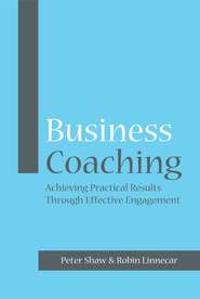 Business Coaching. Achieving Practical Results Through Effective Engagement