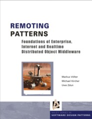 Remoting Patterns. Foundations of Enterprise, Internet and Realtime Distributed Object Middleware