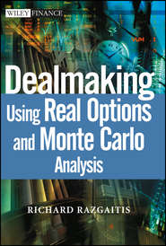 Dealmaking. Using Real Options and Monte Carlo Analysis