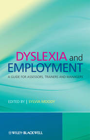 Dyslexia and Employment. A Guide for Assessors, Trainers and Managers