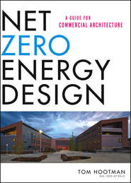 Net Zero Energy Design. A Guide for Commercial Architecture