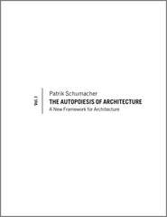 The Autopoiesis of Architecture. A New Framework for Architecture