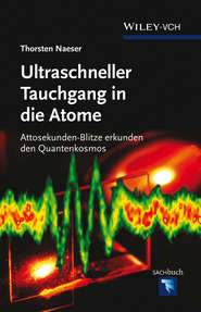Ultraschneller Tauchgang in die Atome. Attosekunden-Blitze erkunden den Quantenkosmos
