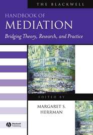 The Blackwell Handbook of Mediation. Bridging Theory, Research, and Practice