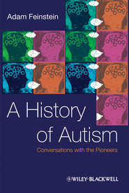 A History of Autism. Conversations with the Pioneers