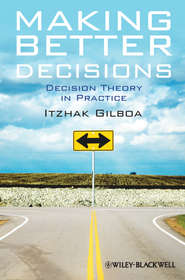 Making Better Decisions. Decision Theory in Practice