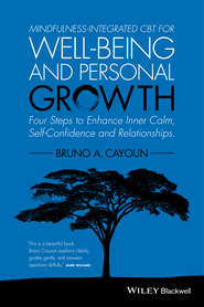 Mindfulness-integrated CBT for Well-being and Personal Growth. Four Steps to Enhance Inner Calm, Self-Confidence and Relationships