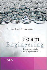 Foam Engineering. Fundamentals and Applications