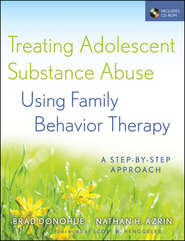 Treating Adolescent Substance Abuse Using Family Behavior Therapy. A Step-by-Step Approach