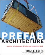 Prefab Architecture. A Guide to Modular Design and Construction