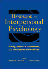 Handbook of Interpersonal Psychology. Theory, Research, Assessment, and Therapeutic Interventions