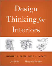 Design Thinking for Interiors. Inquiry, Experience, Impact