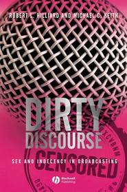 Dirty Discourse. Sex and Indecency in Broadcasting