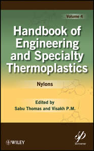 Handbook of Engineering and Specialty Thermoplastics, Volume 4. Nylons