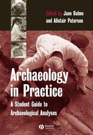 Archaeology in Practice. A Student Guide to Archaeological Analyses