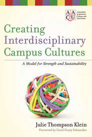 Creating Interdisciplinary Campus Cultures. A Model for Strength and Sustainability