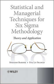 Statistical and Managerial Techniques for Six Sigma Methodology. Theory and Application