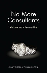 No More Consultants. We Know More Than We Think