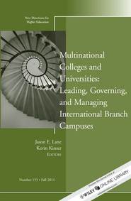 Multinational Colleges and Universities: Leading, Governing, and Managing International Branch Campuses. New Directions for Higher Education, Number 155