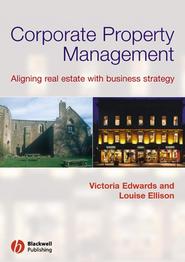 Corporate Property Management. Aligning Real Estate With Business Strategy