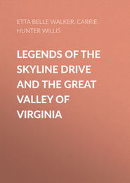 Legends of the Skyline Drive and the Great Valley of Virginia