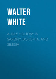 A July Holiday in Saxony, Bohemia, and Silesia