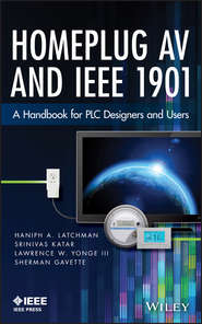 Homeplug AV and IEEE 1901. A Handbook for PLC Designers and Users