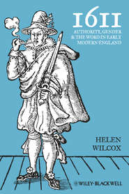 1611. Authority, Gender and the Word in Early Modern England