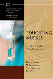 Educating Nurses. A Call for Radical Transformation