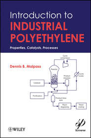 Introduction to Industrial Polyethylene. Properties, Catalysts, and Processes